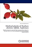 Medical Plants Of Rushan District Gbao Tajikistan Medicinal Plants Use And Their Conservation Status In Rushan District Of Gornobadakhshan Autonomous Oblastgbao