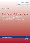 The base of the iceberg : informal learning and its impact on formal and non-formal learning