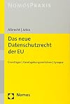 Das neue Datenschutzrecht der EU: Grundlagen | Gesetzgebungsverfahren | Synopse
