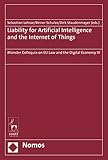 Liability For Artificial Intelligence And The Internet Of Things Munster Colloquia On Eu Law And The Digital Economy