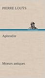 Aphrodite Moeurs Antiques