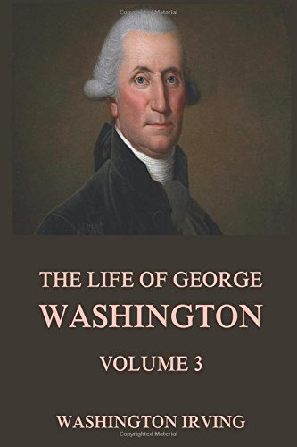 The Life of George Washington, Vol. 3 cover