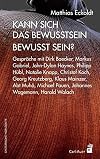 Kann sich das Bewusstsein bewusst sein?: Gespräche mit Dirk Baecker, Markus Gabriel, John-Dylan Haynes, Philipp Hübl, Natalie Knapp, Christof Koch, ... und Harald Walach (Systemische Horizonte)