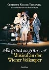 "Es grünt so grün" : Musical an der Wiener Volksoper