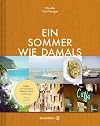 Ein Sommer wie damals - Italien. Unvergessliche Rezepte, Musik und Amore
