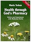 Health Through God's Pharmacy: Advice and Proven Cures with Medicinal Herbs