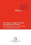 Das Museum. Spiegel und Motor kulturpolitischer Visionen