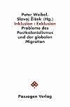 Inklusion, Exklusion : Probleme des Postkolonialismus und der globalen Migration