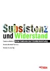 Subsistenz und Widerstand: Alternativen zur Globalisierung