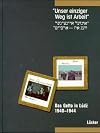 Unser einziger Weg ist Arbeit : =: [Unzer eyntsiger veg iz arbayt] : das Getto in Lodz 1940-1944 : eine Ausstellung des Judischen Museums Frankfurt am Main (German Edition)
