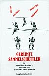Gereimte Sammelschüttler. Mit Wortspenden geistreicher Schüttelgenossen