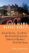 Grachten, Giebel, Rotlichtfenster. Amsterdamer Freiheiten