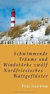 Schwimmende Träume und Windstärke zwölf. Nordfriesisches Wattgeflüster
