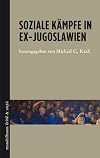 Soziale Kämpfe in Ex-Jugoslawien