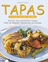 Tapas: Over 70 Authentic Spanish Snacks and Appetizers (Creative Cooking Library)