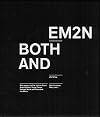 EM2N - both and : [on the occasion of the exhibition "EN2N", from December 9, 2009 to January 28, 2010 at the ETH Zurich]