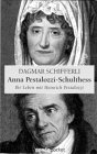 Anna Pestalozzi-Schulthess : ihr Leben mit Heinrich Pestalozzi