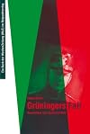 Grüningers Fall. Geschichten von Flucht und Hilfe