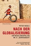Nach der Globalisierung. Entwicklungspolitik im 21. Jahrhundert