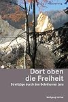 Dort oben die Freiheit : Streifzüge durch den Solothurner Jura