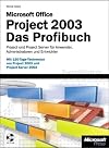 Microsoft Office Project 2003. Das Profibuch. m. CD-ROM