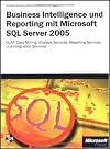 Business Intelligence und Reporting mit Microsoft SQL Server 2005