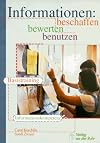 Informationen: beschaffen, bewerten, benutzen
