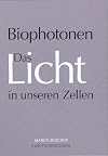 Biophotonen. Das Licht in unseren Zellen