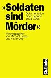 Soldaten sind Mörder: Dokumentation einer Debatte 1931-1996