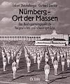 N&uuml;rnberg - Ort der Massen: Das Reichsparteitagsgel&auml;nde. Vorgeschichte und schwieriges Erbe