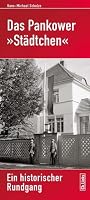 Das Pankower »Städtchen«: Ein historischer Rundgang