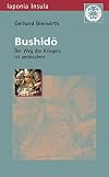 Bushido : der Weg des Kriegers ist ambivalent : ein Essay