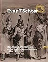 Evas Töchter: Münchner Schriftstellerinnen und die moderne Frauenbewegung 1894-1933