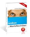 Das Lexikon der Mentaltechniken: Die besten Methoden von A bis Z