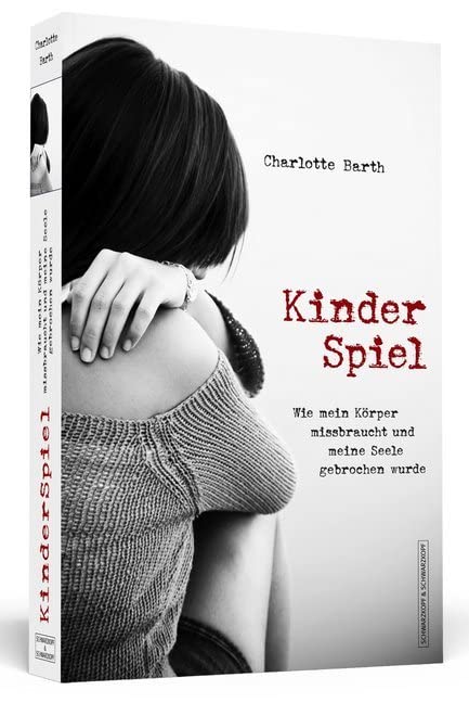 Kinderspiel: wie mein Körper missbraucht und meine Seele gebrochen wurde