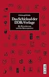 Das schicksal der DDR-verlage : Die privatisierung und ihre konsequenzen