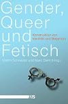 Gender, Queer und Fetisch : Konstruktion von Identität und Begehren