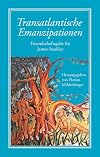 Transatlantische Emanzipationen : Freundschaftsgabe für James Steakley