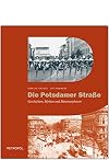 Die Potsdamer Straße Geschichten, Mythen und Metamorphosen