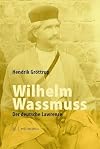 Wilhelm Wassmuss: Der deutsche Lawrence