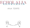 Ana Torfs. Echolalia: WIELS, BrĂ¼ssel