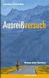 Ausrei&szlig;versuch: Roman einer Karriere