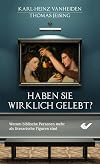 Haben sie wirklich gelebt: Warum biblische Personen mehr als literarische Figuren sind