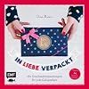 In Liebe verpackt: 180 Geschenkverpackungen für jede Gelegenheit