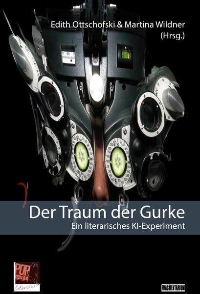 Cover: <> Traum der Gurke ein literarisches KI-Experiment