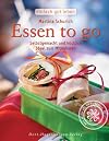 Essen to go. Selbst gemacht, köstlich, auch zum Mitnehmen (Einfach gut leben)
