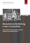 Menschenrechtsbildung in der Grundschule : Eine empirische Bestandsaufnahme in Berlin und Niedersachsen