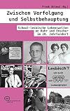 Zwischen Verfolgung und Selbstbehauptung : Schwul-lesbische Lebenswelten an Ruhr und Emscher im 20. Jahrhundert