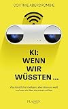 KI: Wenn wir wüssten...