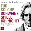 Für solche Schweine spiele ich nicht!: Biographische Notizen über Ludwig van Beethoven von Ferdinand Ries